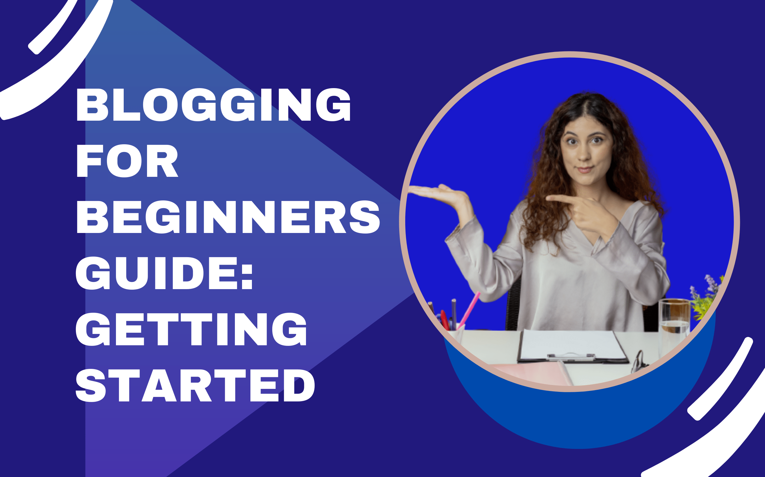 Blogging for Beginners Guide: Getting Started