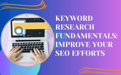 Keyword Research Fundamentals:Improve Your SEO Efforts